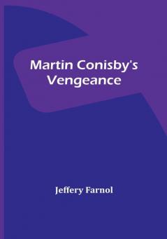 Martin Conisby's Vengeance