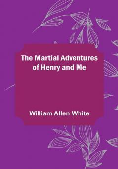 The Martial Adventures of Henry and Me