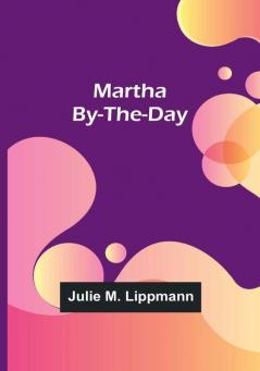 Martha By-the-Day