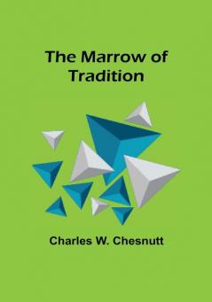 The Marrow of Tradition