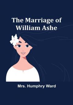 The Marriage of William Ashe