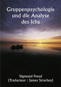 Gruppenpsychologie und die Analyse des Ichs