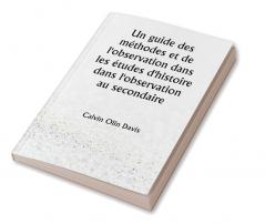 Un guide des méthodes et de l'observation dans 

les études d'histoire dans l'observation au secondaire