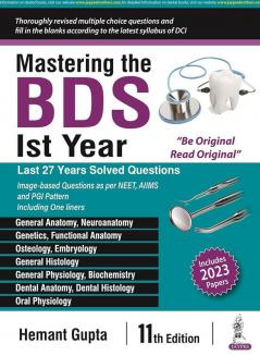 Mastering the BDS 1st Year (Last 27 years Solved Questions)