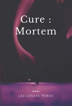 Cure : Mortem