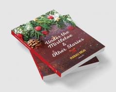 Under the Mistletoe & Other Stories