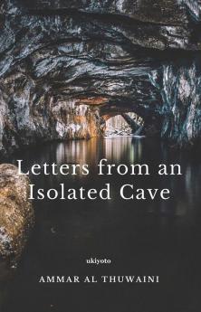 Letters from an Isolated Cave