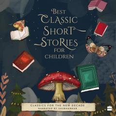 Best Classic Short Stories For Children (Children's Classics)