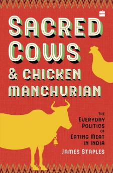 SACRED COWS AND CHICKEN MANCHURIAN