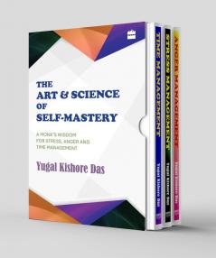 The Art and Science of Self-mastery: A Monk's Wisdom for Stress, Anger and Time Management