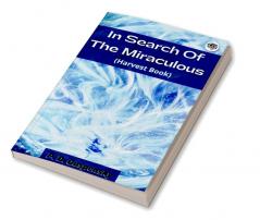 In Search Of The Miraculous (Harvest Book)