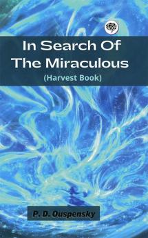 In Search Of The Miraculous (Harvest Book)