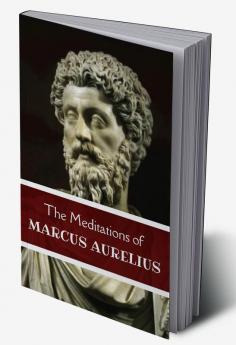 The Meditations of Marcus Aurelius