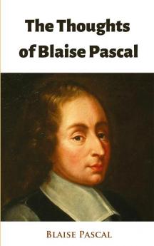 The Thoughts of Blaise Pascal