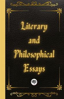 Literary and Philosophical Essays