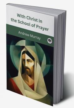 With Christ in the School of Prayer