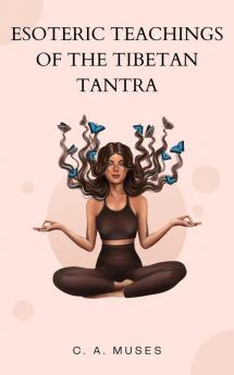 Esoteric Teachings of the Tibetan Tantra