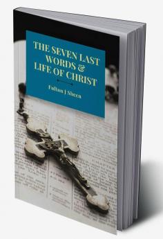 The Seven Last Words & Life of Christ