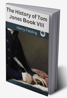 The History of Tom Jones Book VIII