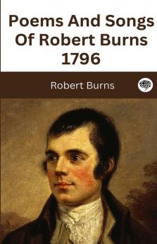 Poems And Songs Of Robert Burns 1796