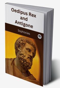 Oedipus Rex and Antigone