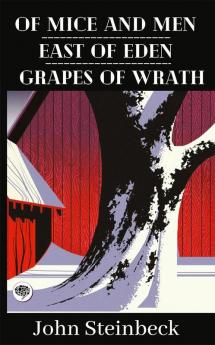 Of Mice and Men & East of Eden & Grapes of Wrath