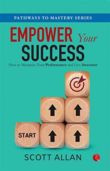 Empower Your Success: Success Strategies to Maximize Performance