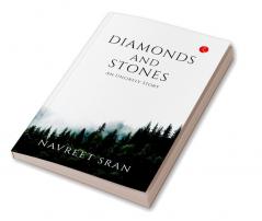 Diamonds and Stones: An Unlikely Story