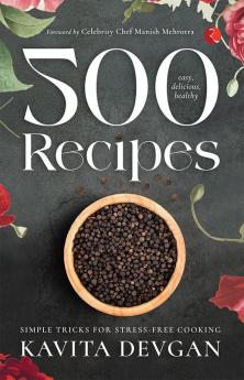 500 Easy Delicious Healthy Recipes: Simple Tricks for Stress-Free Cooking