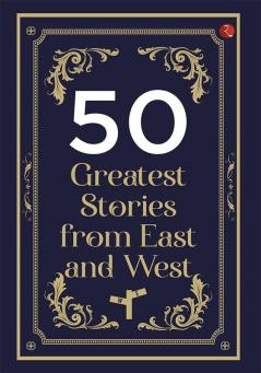 50 Greatest Stories from East and West