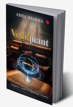 Vediquant: Vedantic Truth in Quantum Science