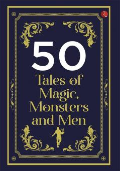 50 Tales of Magic Monsters and Men