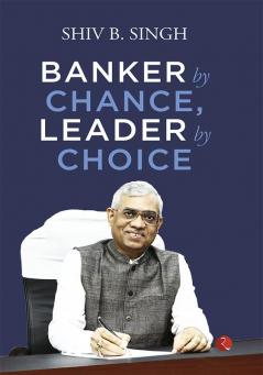 Banker by Chance Leader by Choice