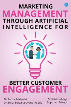 Marketing Management through Artificial Intelligence for Better Customer Engagement