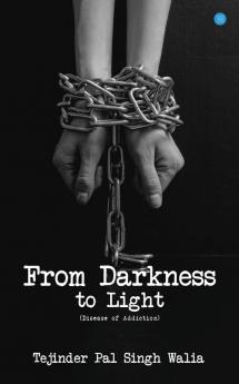 From Darkness to Light (Disease to Addiction)