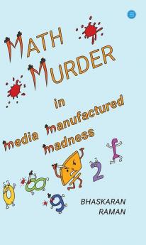 Math Murder in Media Manufactured Madness