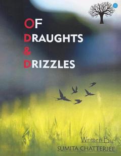 Of Draughts and Drizzles