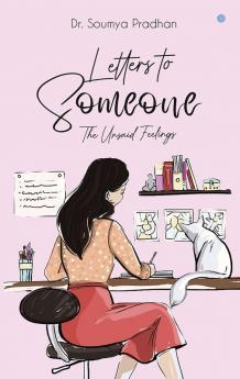 Letters to Someone : The unsaid Feelings