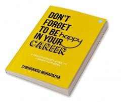 Don't Forget to Be Happy in Your Career