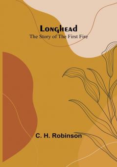 Longhead: The Story of the First Fire