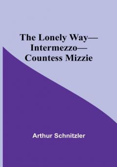 The Lonely Way—Intermezzo—Countess Mizzie