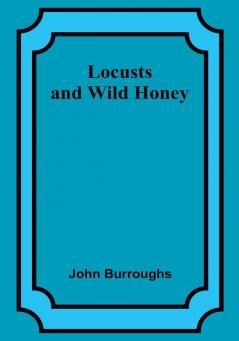 Locusts and Wild Honey