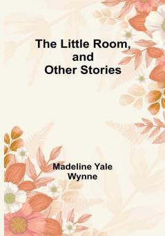 The Little Room and Other Stories