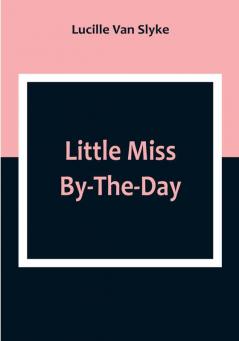 Little Miss By-The-Day