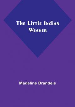 The Little Indian Weaver