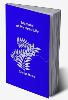 Memoirs of My Dead Life