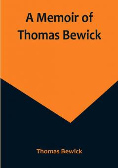 A Memoir of Thomas Bewick