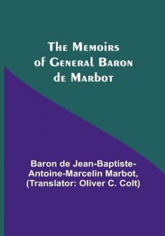 The Memoirs of General Baron de Marbot