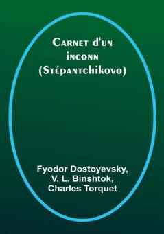 Carnet d'un inconnu: (Stépantchikovo)