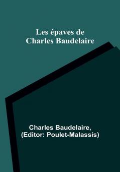 Les épaves de Charles Baudelaire